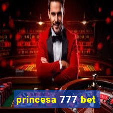 princesa 777 bet