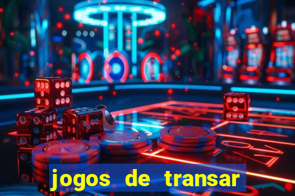 jogos de transar de verdade