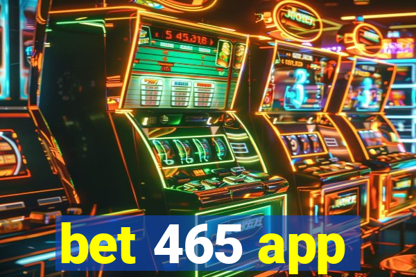 bet 465 app