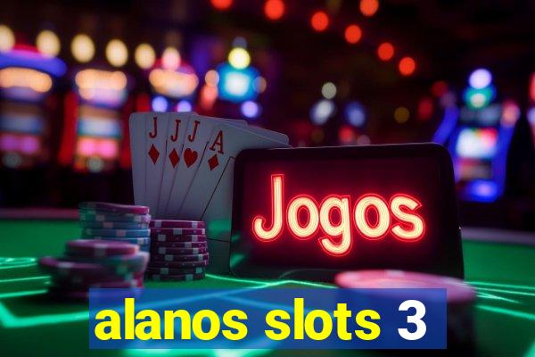 alanos slots 3