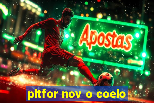 pltfor nov o coelo