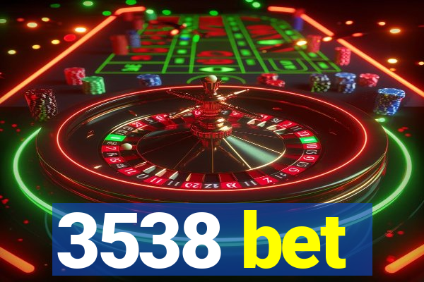 3538 bet