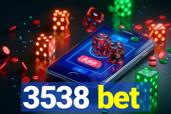3538 bet