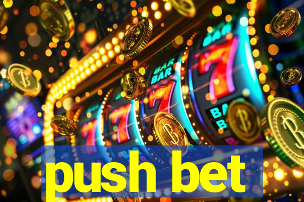 push bet