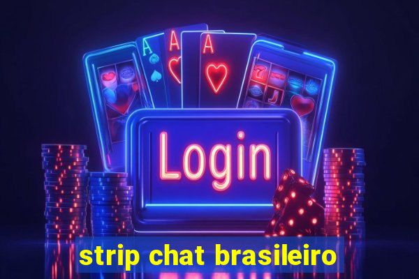 strip chat brasileiro