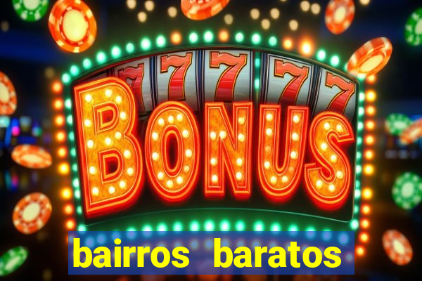 bairros baratos para morar em barcelona