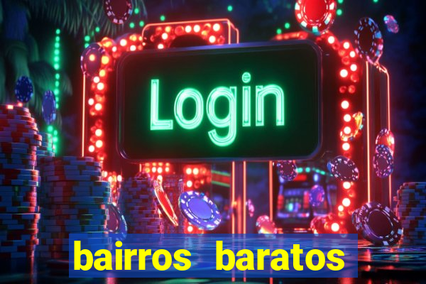 bairros baratos para morar em barcelona