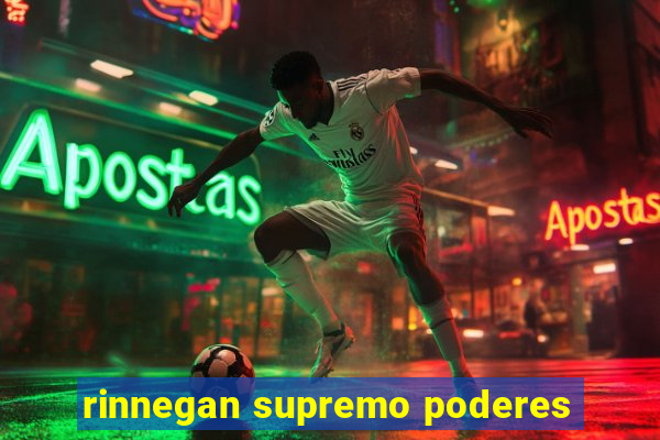 rinnegan supremo poderes