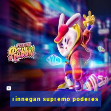 rinnegan supremo poderes
