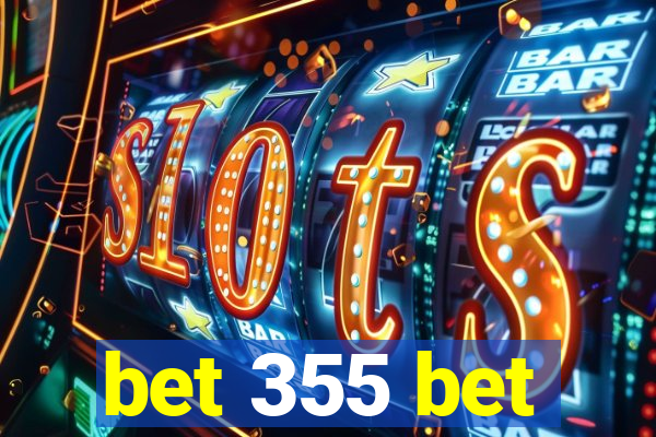 bet 355 bet
