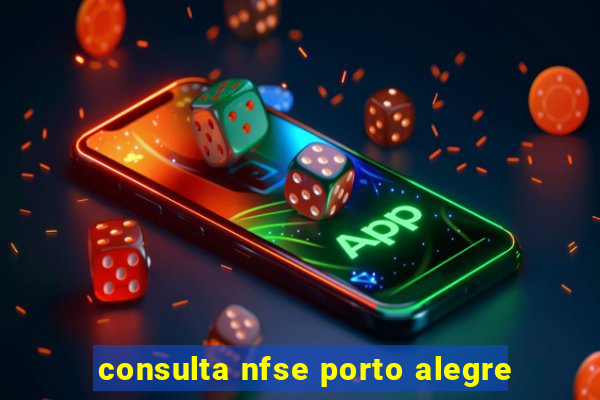 consulta nfse porto alegre
