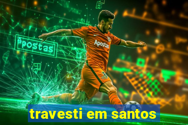 travesti em santos
