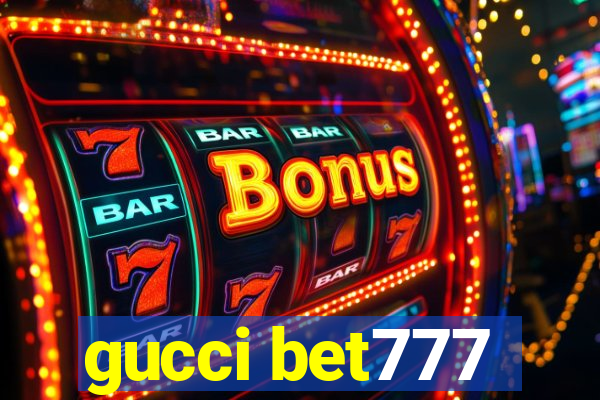 gucci bet777