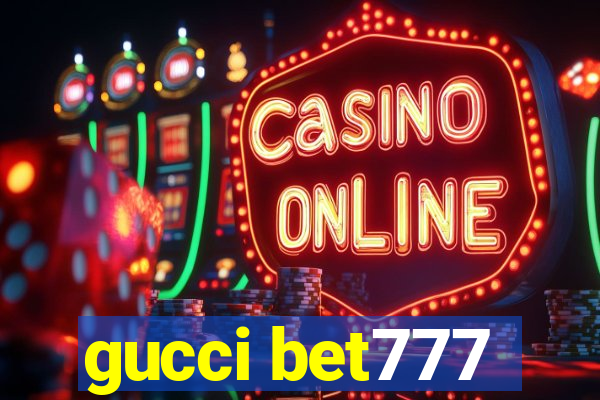 gucci bet777