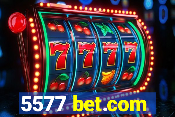 5577 bet.com