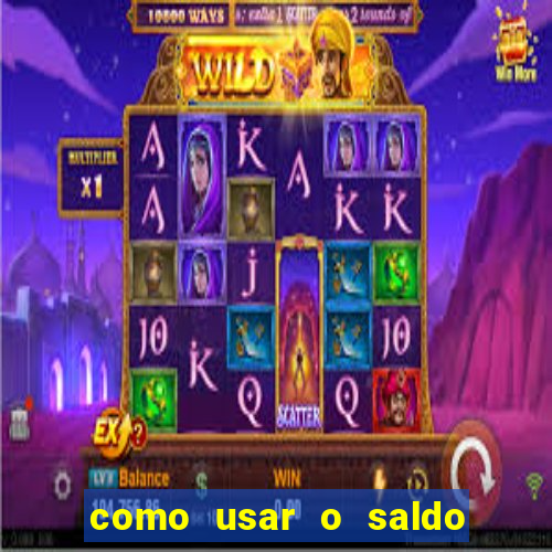como usar o saldo da conta now big win