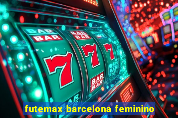 futemax barcelona feminino