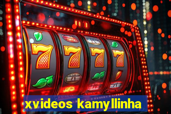 xvideos kamyllinha