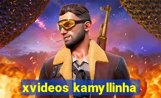 xvideos kamyllinha