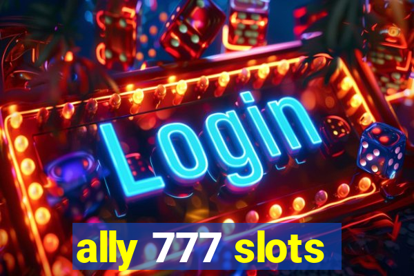 ally 777 slots