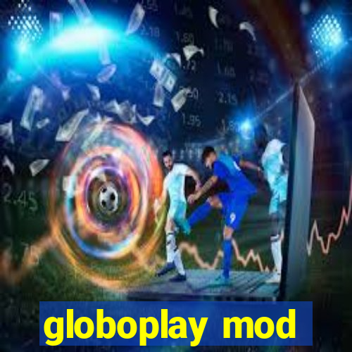 globoplay mod