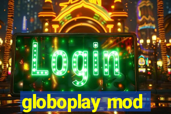 globoplay mod