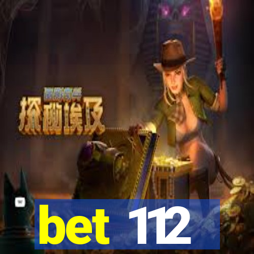 bet 112