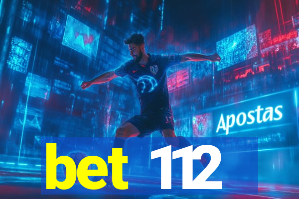 bet 112
