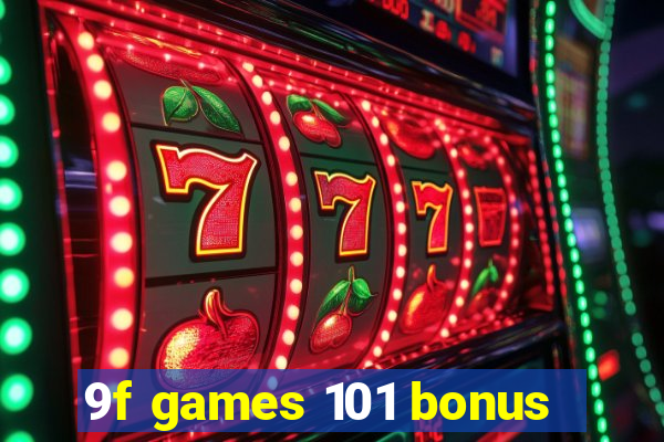 9f games 101 bonus