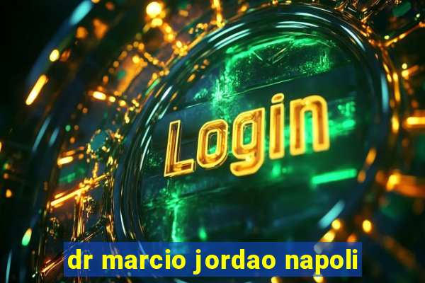 dr marcio jordao napoli