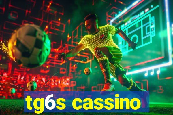 tg6s cassino