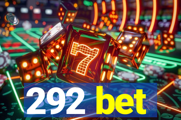 292 bet