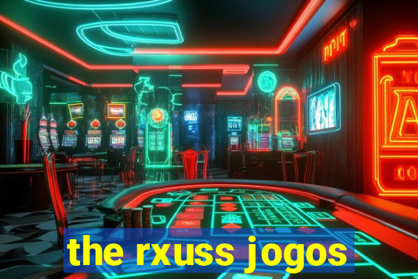 the rxuss jogos