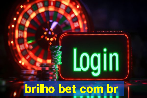 brilho bet com br