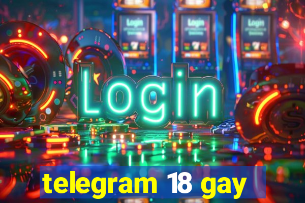 telegram 18 gay