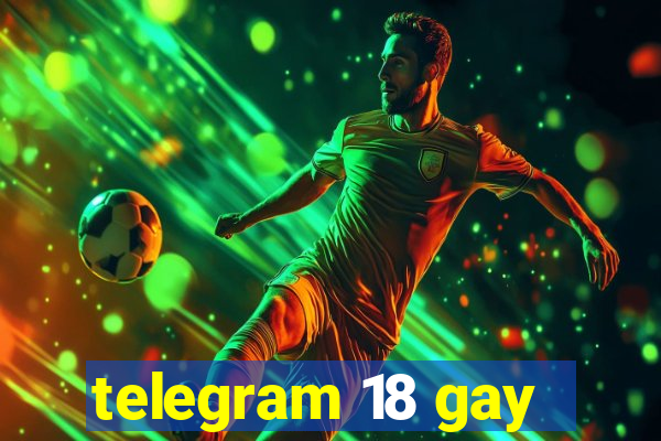 telegram 18 gay