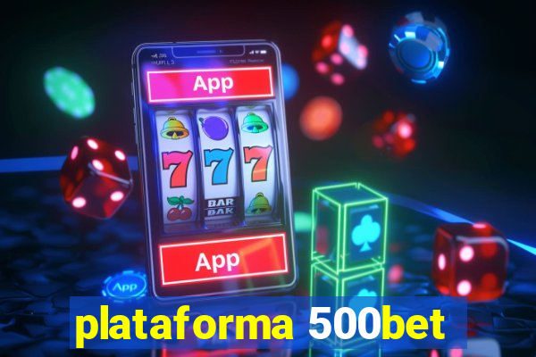 plataforma 500bet