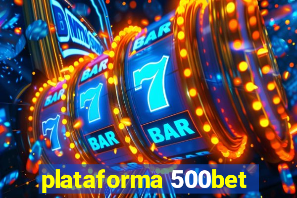 plataforma 500bet