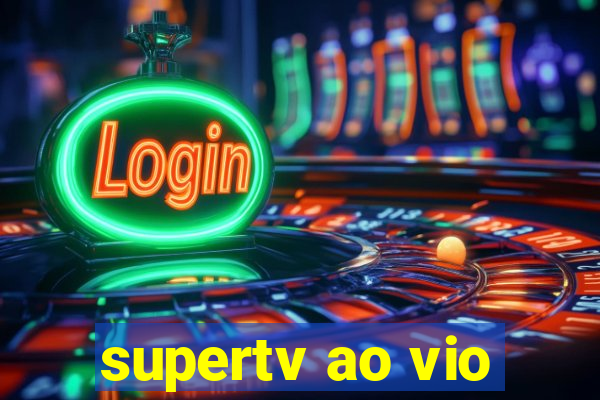 supertv ao vio