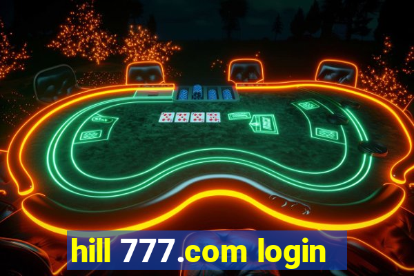 hill 777.com login