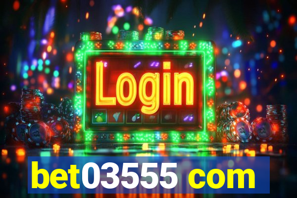 bet03555 com