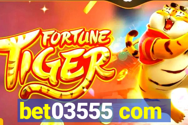 bet03555 com