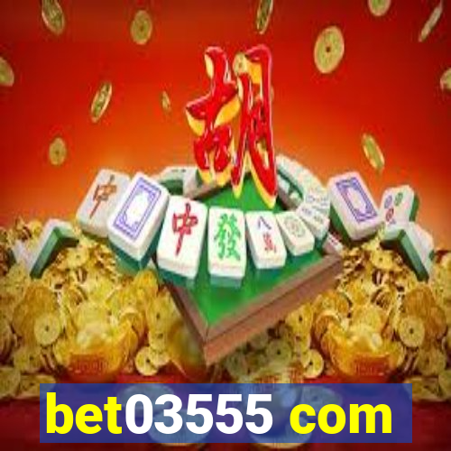 bet03555 com