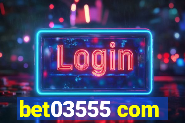 bet03555 com