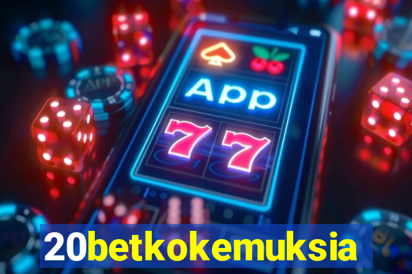 20betkokemuksia