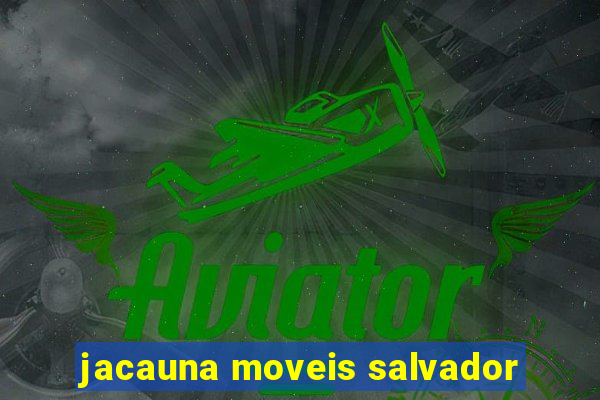 jacauna moveis salvador