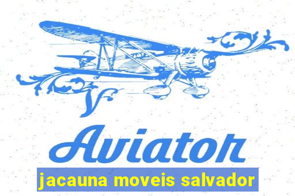 jacauna moveis salvador