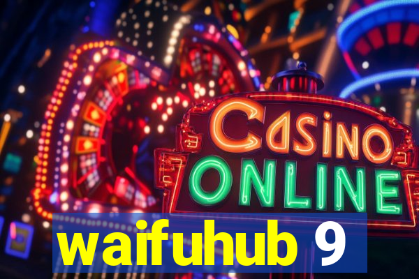 waifuhub 9