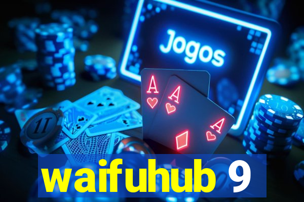 waifuhub 9