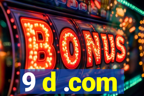 9 d .com